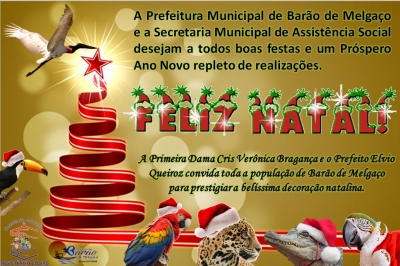 A Primeira Dama Cris Verônica Bragança e o Prefeito Elvio Queiroz convida toda a População de Barão de Melgaço - MT, para prestigiar a belíssima decoração natalina.
